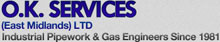 O.K. Services (East Midlands) Ltd