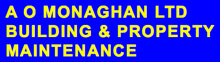 A O Monaghan Building and Property Maintenance.